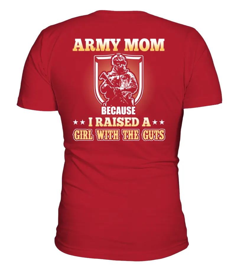 Army Mom Raised A Girl With The Guts T-shirts