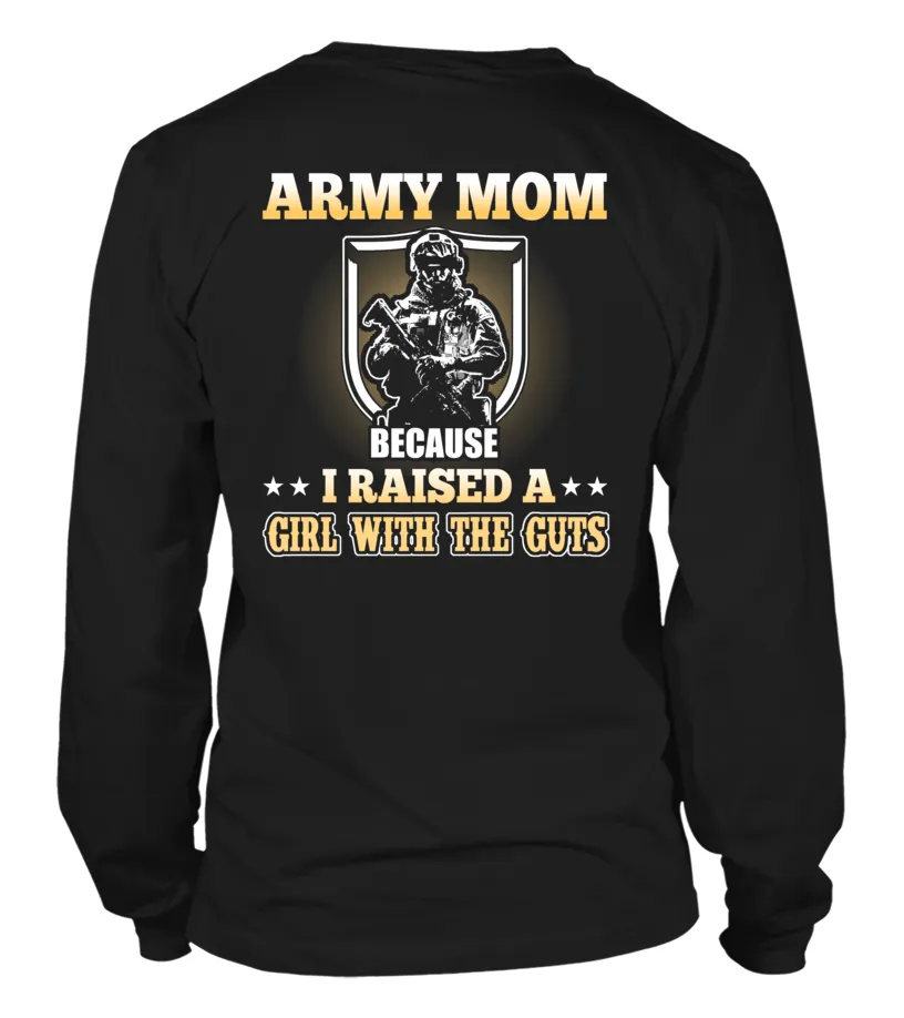 Army Mom Raised A Girl With The Guts T-shirts