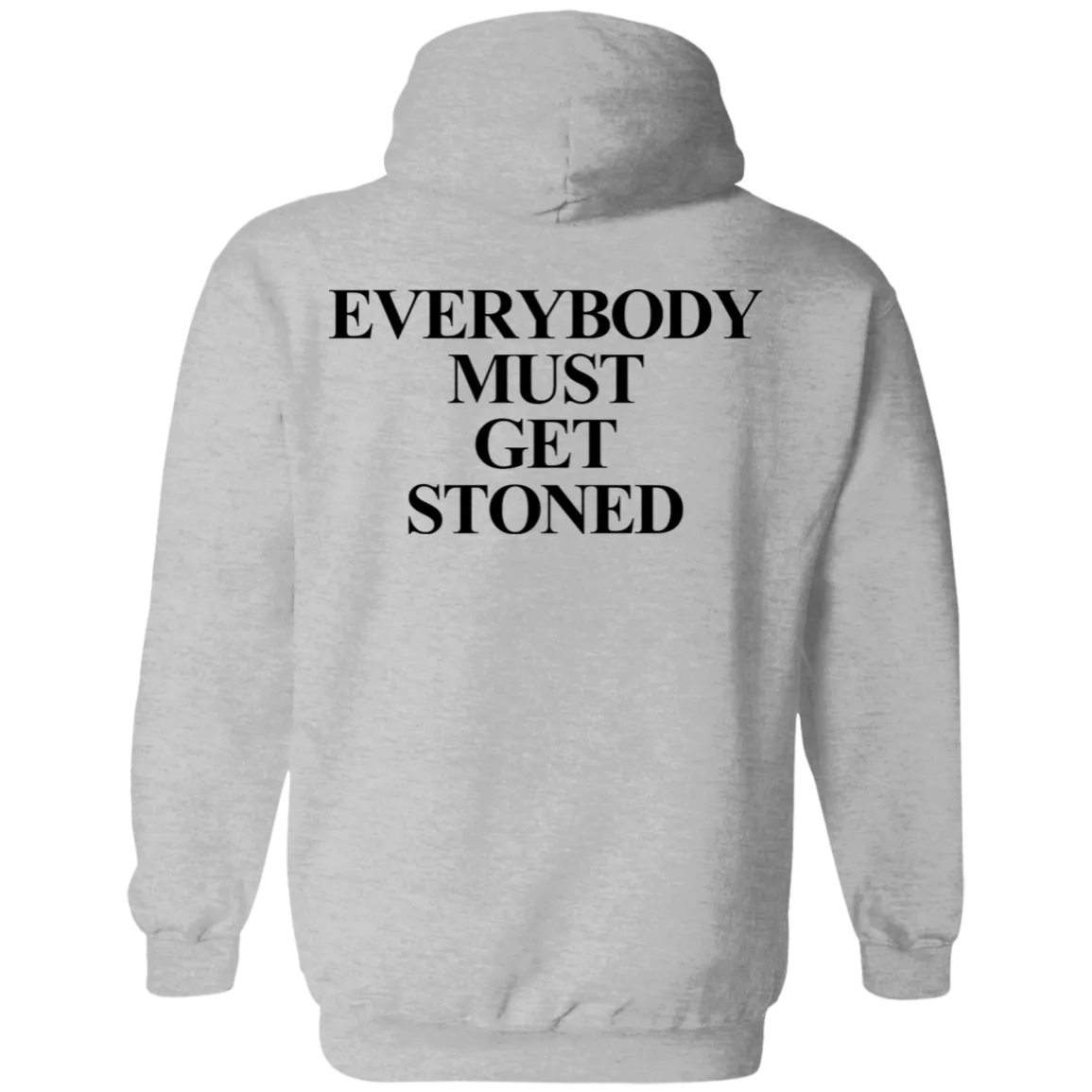 Everybody Must Get Stoned Back Pullover Hoodie