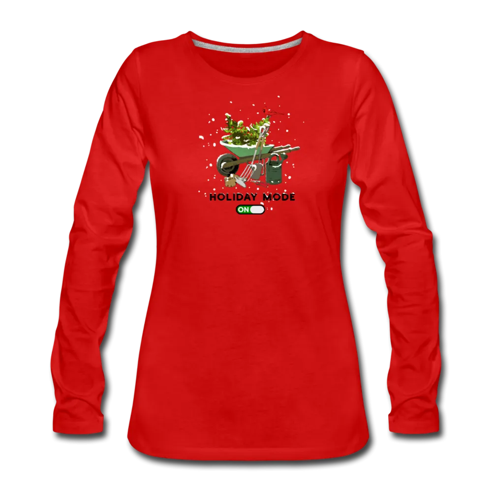 Gardening Holiday Mode Women's Premium Long Sleeve T-Shirt