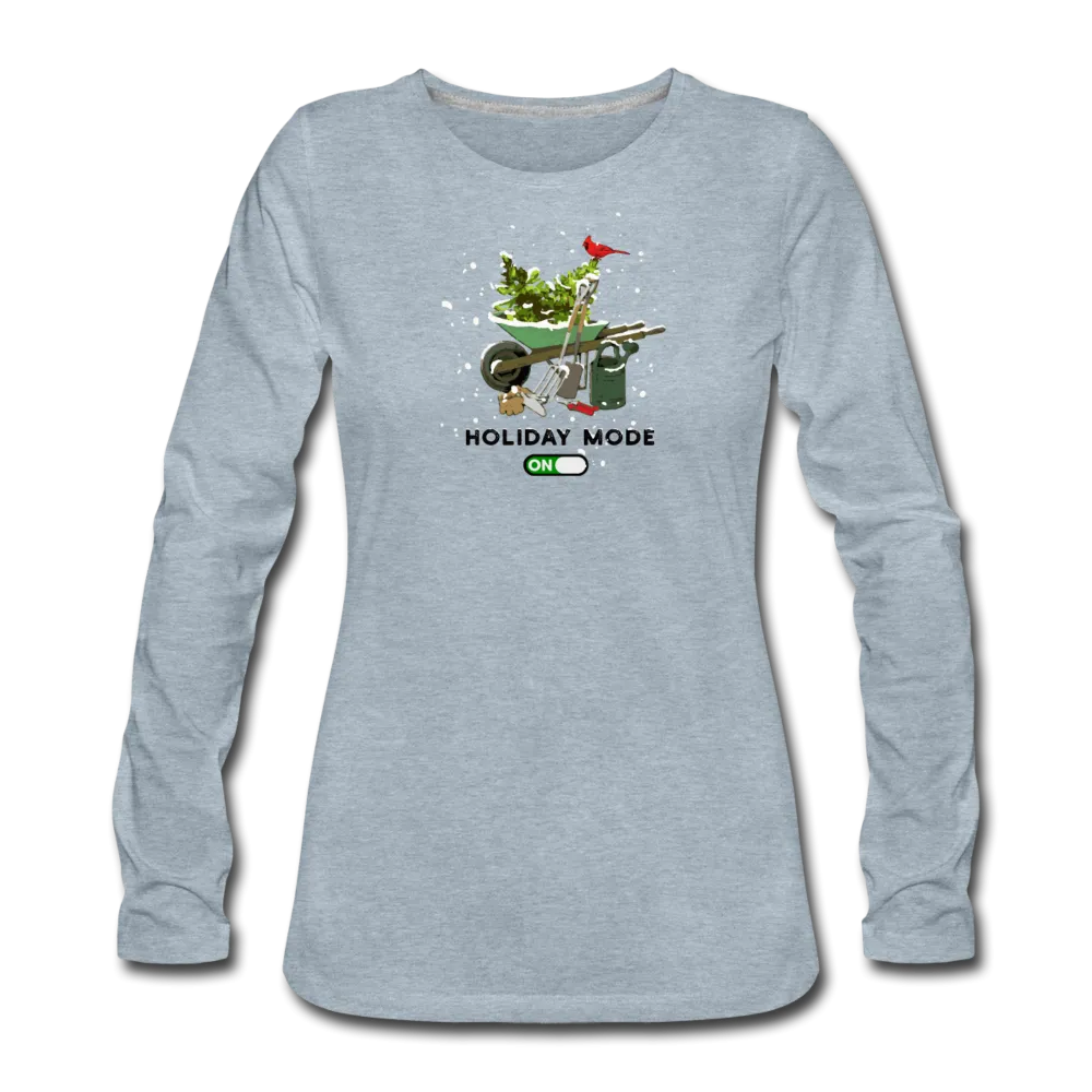 Gardening Holiday Mode Women's Premium Long Sleeve T-Shirt