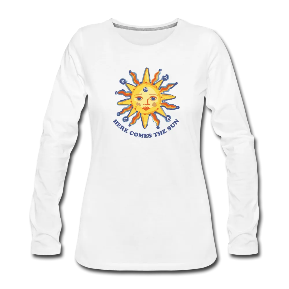 Here Comes The Sun- Sunshine-  Long Sleeve T-Shirt