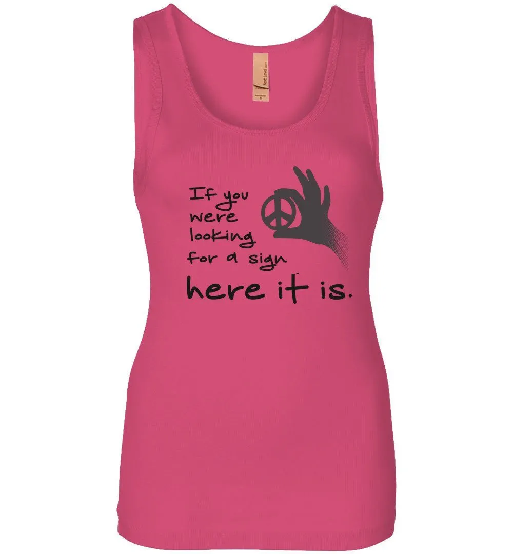 If You Were Looking For A Sign - Women's Tank