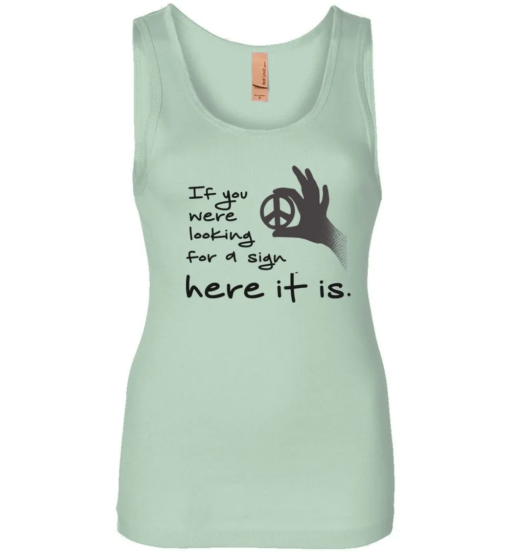 If You Were Looking For A Sign - Women's Tank