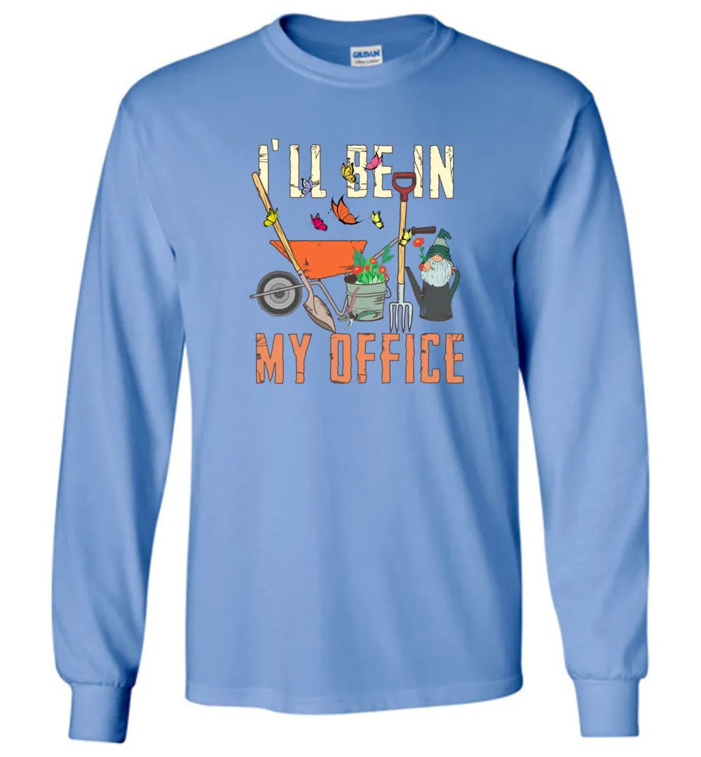 I'll Be In My Office Long Sleeve T-Shirt