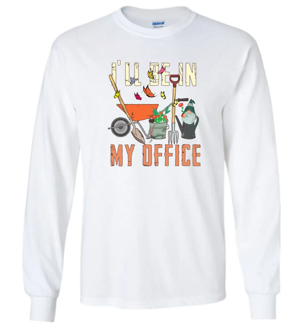 I'll Be In My Office Long Sleeve T-Shirt